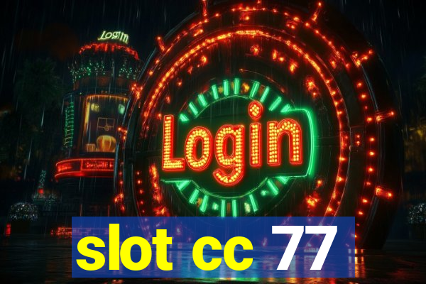 slot cc 77